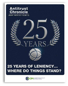 Antitrust Chronicle Winter 2019. 25 Years of Liniency... Where Do Things Stand?