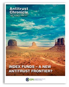 Antitrust Chronicle June 2017. Index Funds - A New Antitrust Frontier?
