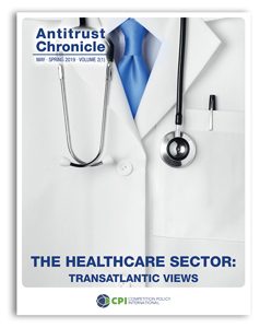 Antitrust Chronicle May 2019 - I. The Healthcare Sector: Transatlantic Views.