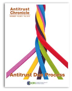 Antitrust Chronicle November 2018 - II - Antitrust Due Process