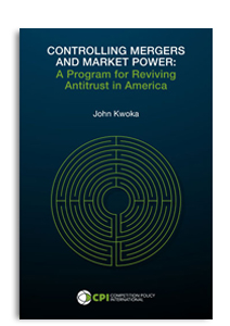 CONTROLLING MERGERS AND MARKET POWER: A Program for Reviving Antitrust in America - JOHN KWOKA