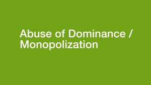 Abuse of Dominance Monopolization CPI TV Topic