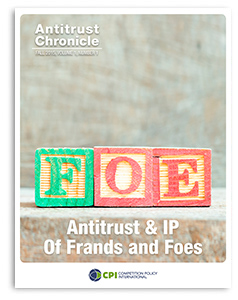 Antitrust Chronicle - ANTITRUST & IP – OF FRANDS AND FOES October 2015 I
