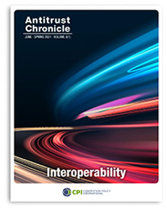 Antitrust Chronicle Interoperability June i 2021 Antitrust Chronicle Interoperability June i 2021