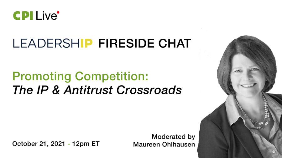 LeadershIP Fireside Chat - Competition Policy International