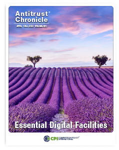 Antitrust Chronicle – Essential Digital Facilities – April 2023 Antitrust Chronicle - Essential Digital Facilities - April 2023
